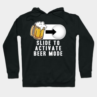 Slide to Activate Beer Mode Funny Alcohol Drinking Party Hoodie